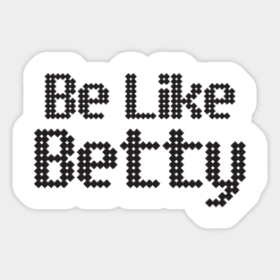 Be like betty Sticker